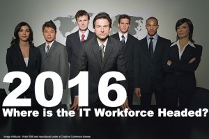 2016, Where is the IT Workforce Headed?